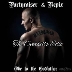 Partyraiser & Repix - Ode To The Godfather (The Overkills Edit)