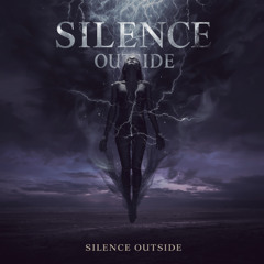 🖤Silence Outside🖤