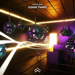 Hoax (BE) - Good Times [OUT NOW]