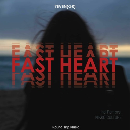 7even (GR) - Fast Heart (Nikko Culture Remix)
