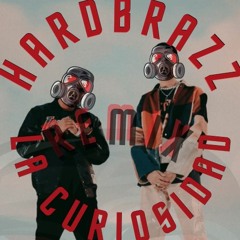 LA CURIOSIDAD (REMIX) HARDBRAZZ