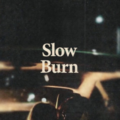 Slow Burn