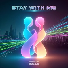 Stay With Me - ISSAX