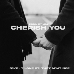Cherish You (feat. Thet Myat Noe)