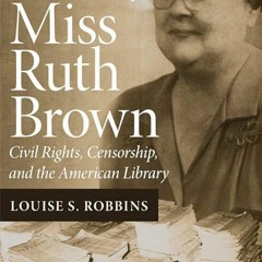 Epub✔ The Dismissal of Miss Ruth Brown: Civil Rights, Censorship, and the American
