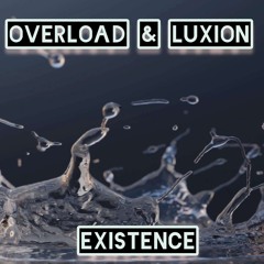 Overload & Luxion - Existence