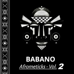 BABANO - Afrometicks Vol.2