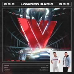 LOWDED Radio 002 - TuneSquad