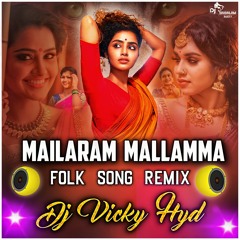 Mailaram Mallamma Folk Song Remix Dj Vicky Hyd