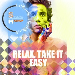 Mika - Relax Take It Easy (Soulful Mashup)
