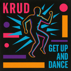 KRUD - GET UP N DANCE
