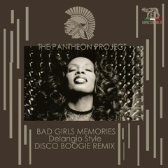 Bad Girls Memories/Delangio-THE PANTHEON PROJECT