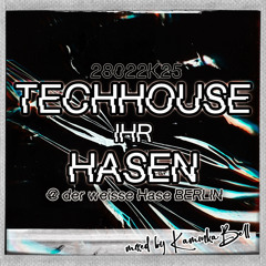 TECHNO IHR HASEN @ der weiße Hase BERLIN 28022K25