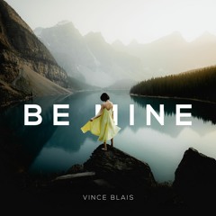 Be Mine (Original Mixl) - Vince Blais