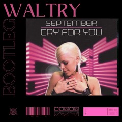September - Cry For You (Waltry Bootleg)[FILTERED]