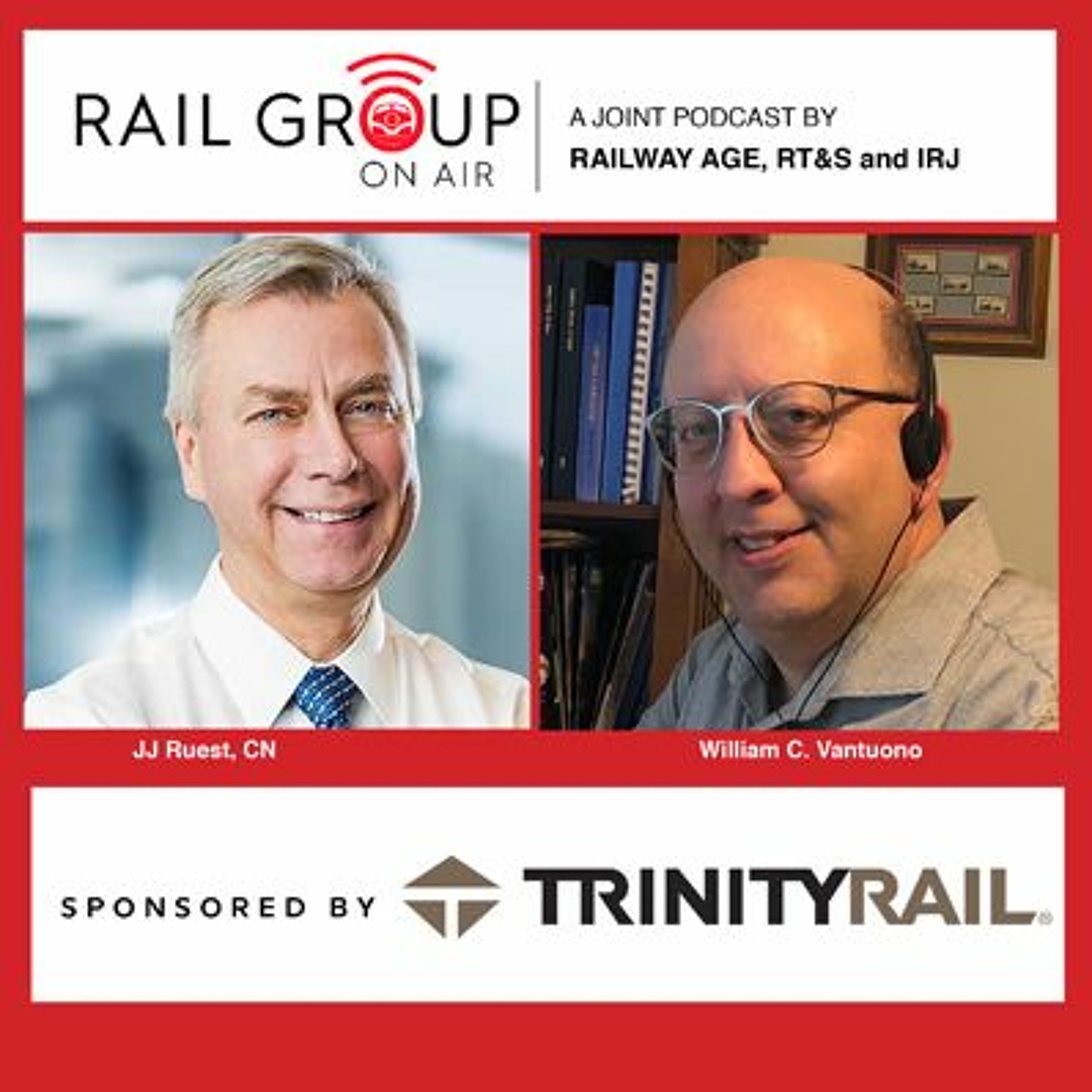 A Look Ahead With CN President And CEO JJ Ruest, Sponsored By Trinity Rail episode artwork