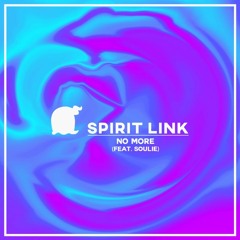 SPIRIT LINK - No More (feat. Soulie)
