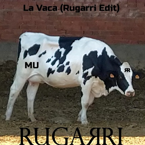 La Vaca (Rugarri Edit) (Extended Mix)