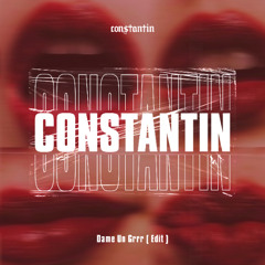 Constantin - DAME UN GRR Edit || CLICK BUY FOR FREE DOWNLOAD