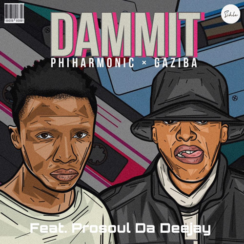 Philharmonic & Gaziba- Dammit (feat. Prosoul Da Deejay )