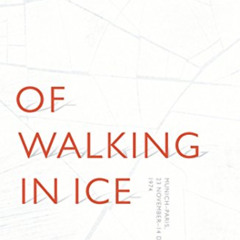 FREE EBOOK 💗 Of Walking In Ice: Munich - Paris: 23 November - 14 December, 1974 (Vin