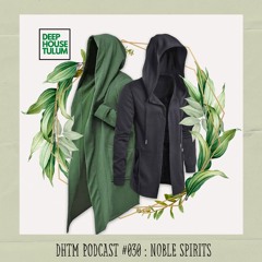 DHTM Podcast 030 - Noble Spirits