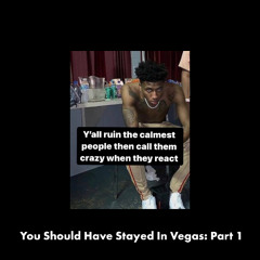 You Shoulda Stayed In Vegas: Part 1