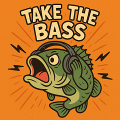 Take the bass