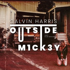 Calvin Harris - Outside ft. Ellie Goulding (M1CK3Y Remix) [Extended Mix]