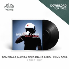 FREE DOWNLOAD: Tom Staar & Avira Feat. Diana Miro - In My Soul (Dzhef Edit) [CMVF063]
