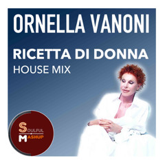 Ornella Vanoni - Ricetta Di Donna (House Mix)