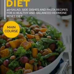 View EBOOK 📭 Hormone Reset Diet: 40+ Salad, side dishes and pasta recipes for a heal