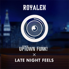 Uptown Funk x Late Night Feels (ROYALEX Mashup)
