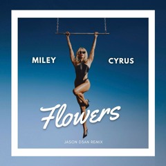 Miley Cyrus - Flowers (Jason D3an Mini Mix)