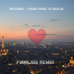 Infernal - From paris to berlin (funkjoy Remix)