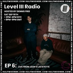 LVL III RADIO EP 6: DENNIS FREE B2B PEDROSE LIVE FROM JEAN'S LAFAYETTE