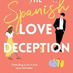 [Read] KINDLE ✔️ The Spanish Love Deception: A Novel by  Elena Armas [EBOOK EPUB KIND