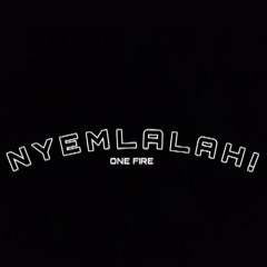 NYEM LALAH ONE FIRE - DJ EDIIY