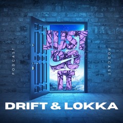 JUST DO IT PODCAST (20) - DRIFT B2B LOKKA 🔥🔥🔥(R.I.P BROTHER🕯️🕯️🕯️🕯️)