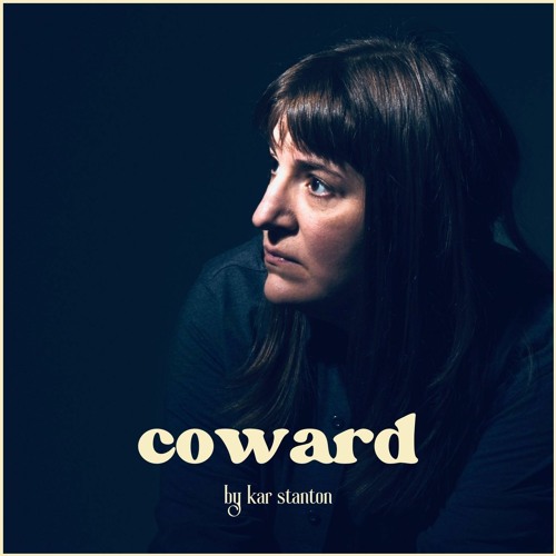 Stream Coward by Kar Stanton Listen online for free on SoundCloud