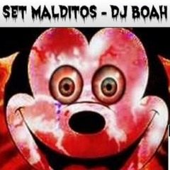 SET MALDITOS - DJ BOAH