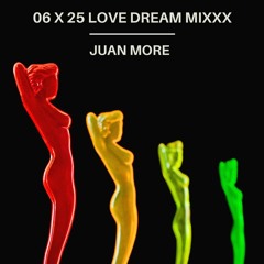 06 x 26 | Love Dream Mixxx