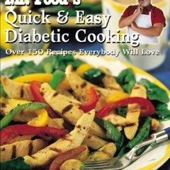 [Download] PDF ☑️ Mr. Food's Quick & Easy Diabetic Cooking : Over 150 Recipes Everybo