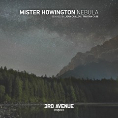 Premiere: Mister Howington - Nebula (Jean Caillou Remix) [3rd Avenue]