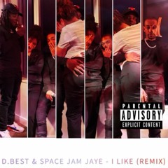 I Like Remix D.Best x Space Jam Jaye YBJ Mix