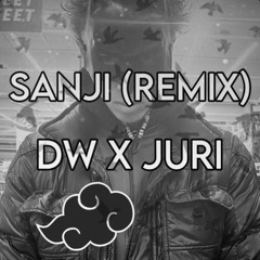 DW x Juri - Sanji [REMIX]