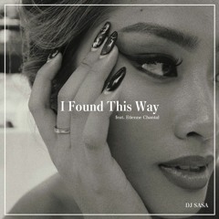 I Found This Way (feat. Etienne Chantal)