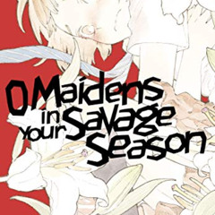 [READ] PDF ✏️ O Maidens in Your Savage Season 1 by  Mari Okada &  Nao Emoto [EPUB KIN