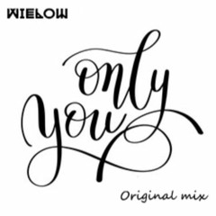 Only You (Original mix)[Deep House]
