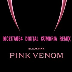 PINK VENOM (DJCEITA Digital Cumbia REMIX) BLACKPINK